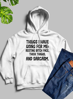 Things I Have Going For Me Hoodie