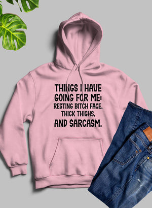 Things I Have Going For Me Hoodie