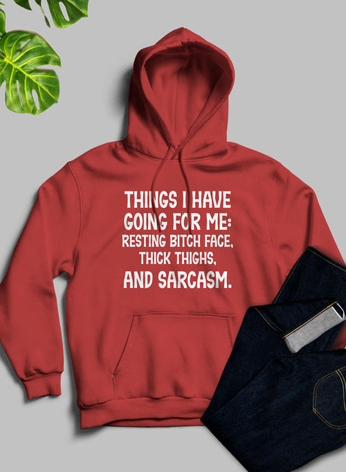 Things I Have Going For Me Hoodie