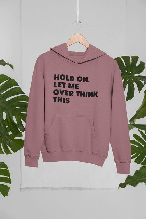 Hold On Let Me Overthink This Hoodie